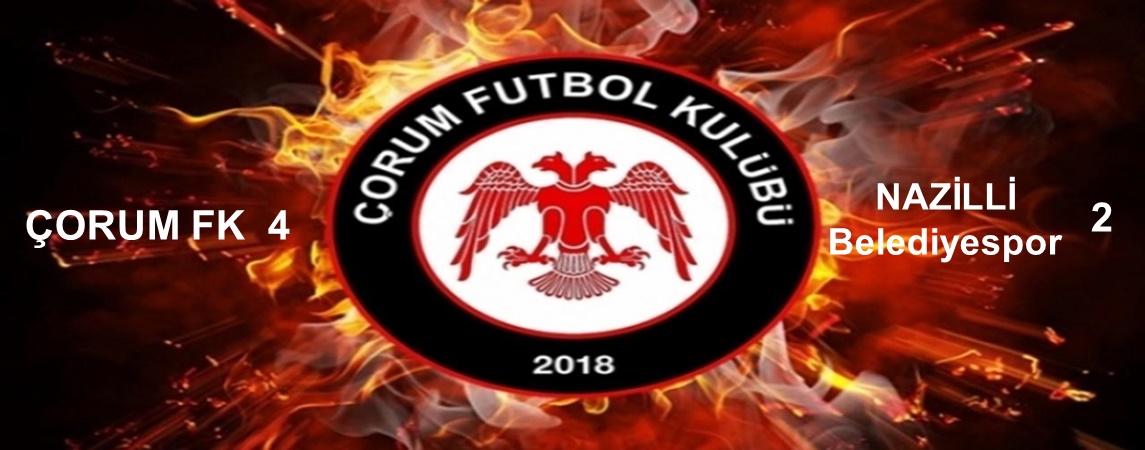 Çorum FK: 4 - Nazilli Belediyespor: 2